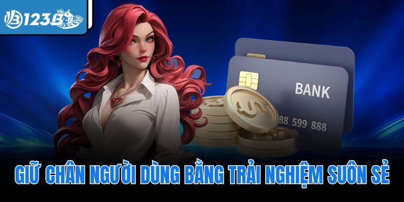 Giữ chân người dùng bằng trải nghiệm suôn sẻ