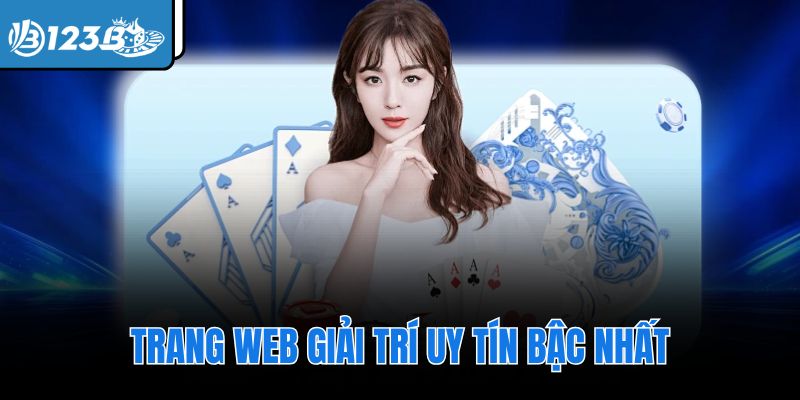 Trang web giải trí uy tín bậc nhất